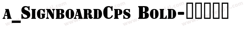 a_SignboardCps Bold字体转换